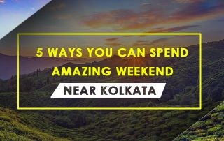 5 ways you can spend amazing weekend near Kolkata | hotel near Kolkata