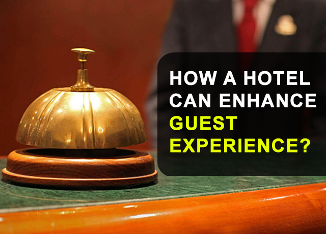 How a hotel can enhance guest experience?